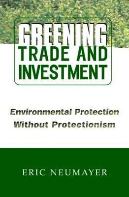Greening Trade and Investment(English, Paperback, Neumayer Eric)