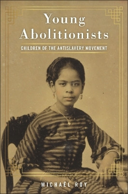 Young Abolitionists(English, Hardcover, Roy Michael)