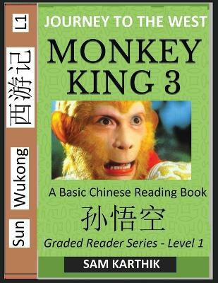 Monkey King (Part 3) - A Basic Chinese Reading Book (Simplified Characters), Folk Story of Sun Wukong from the Novel Journey to the West, Self-Learn Reading Mandarin Chinese(Chinese, Paperback, Karthik Sam)