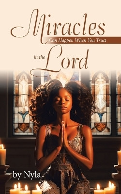 Miracles Can Happen When You Trust in the Lord(English, Paperback, Nyla)