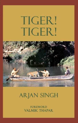 Tiger! Tiger!(Hardcover, Arjan Singh)