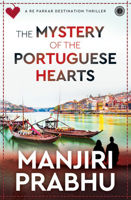 The Mystery of the Portuguese Hearts: A Re Parkar Destination Thriller(English, Paperback, Prabhu Manjiri)