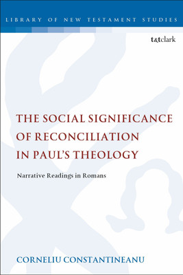 The Social Significance of Reconciliation in Paul's Theology(English, Paperback, Constantineanu Corneliu Dr)