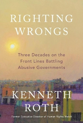 Righting Wrongs(English, Hardcover, Roth Kenneth)