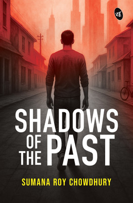 Shadows of the Past(Paperback, Sumana Roy Chowdhury)