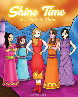 Shine Time: It's Time to Shine(Paperback, Dhyana Gada)
