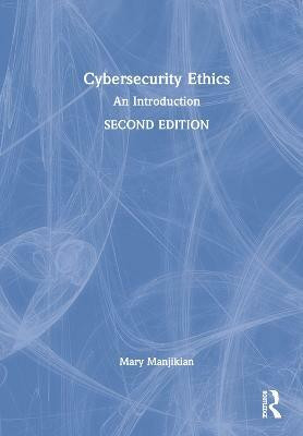 Cybersecurity Ethics(English, Hardcover, Manjikian Mary)