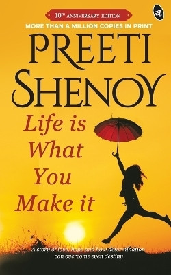 Life is What You Make it(English, Paperback, Shenoy Preeti)