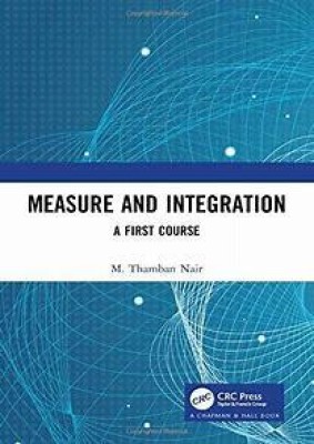 Measure and Integration: A First Course(Paperback, Nair , M Thamban)