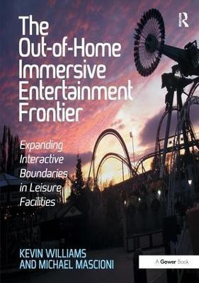 The Out-of-Home Immersive Entertainment Frontier(English, Paperback, Williams Kevin)