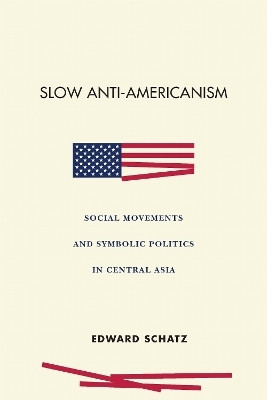 Slow Anti-Americanism(English, Electronic book text, Schatz Edward)