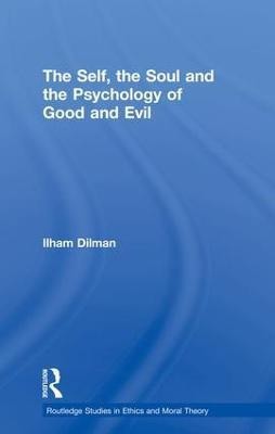 The Self, the Soul and the Psychology of Good and Evil(English, Paperback, Dilman Ilham)