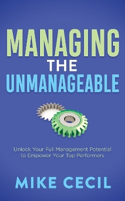 Managing the Unmanageable(English, Paperback, Cecil Mike)