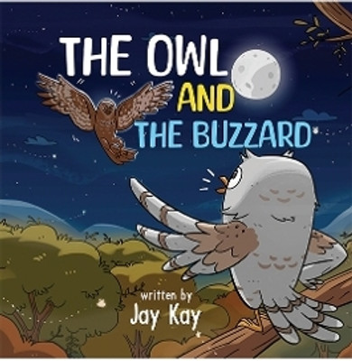 The Owl and the Buzzard(English, Paperback, Kay Jay)