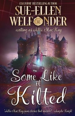 Some Like it Kilted(English, Paperback, Welfonder Sue-Ellen)