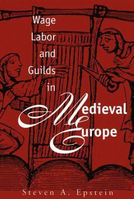 Wage Labor and Guilds in Medieval Europe(English, Paperback, Epstein Steven A.)