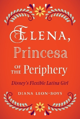 Elena, Princesa of the Periphery(English, Electronic book text, Leon-Boys Diana)