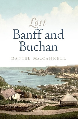 Lost Banff and Buchan(English, Paperback, MacCannell Daniel)