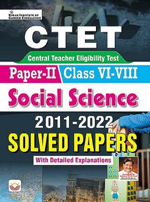 CTET Paper 2 Class 6 to 8 Social Science 2011 to 2022 Solved Papers (with Detailed Explanations) (English Medium) (3941)(Paperback, Think Tank of Kiran Institute of Career Excellence, KICX)