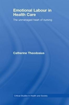 Emotional Labour in Health Care(English, Hardcover, Theodosius Catherine)