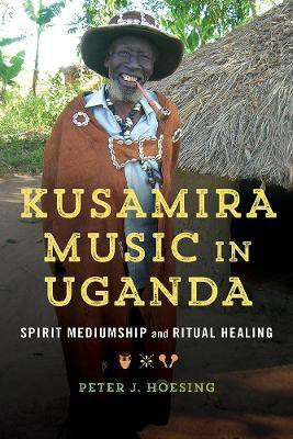 Kusamira Music in Uganda(English, Hardcover, Hoesing Peter J.)