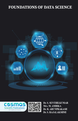 FOUNDATIONS OF DATA SCIENCE(Paperback, Dr SENTHILKUMAR S, Mrs.M.AMBIKA, Dr. R.ARUNPRAKASH, Dr. S.RAJALAKSHMI)