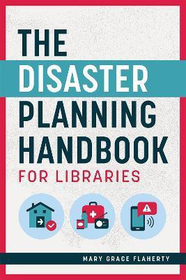 The Disaster Planning Handbook for Libraries(English, Paperback, Flaherty Mary Grace)