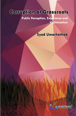 Corruption at Grassroots-Public Perception, Experience and Victimization(English, Paperback, Umarhathab Syed)
