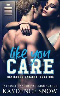 Like You Care(English, Paperback, Snow Kaydence)