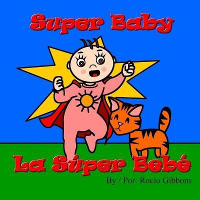 Super Baby La Super Bebe(English, Paperback, Gibbons Rocio)