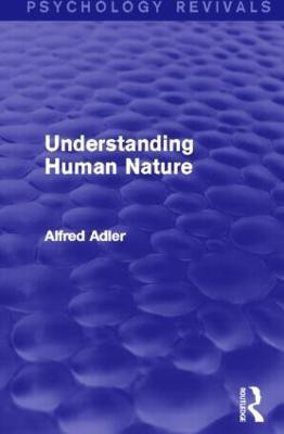 Understanding Human Nature (Psychology Revivals)(English, Hardcover, Adler Alfred)