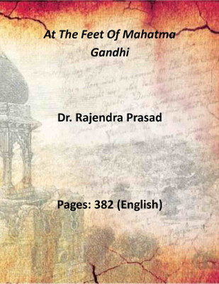 At The Feet Of Mahatma Gandhi [Hardcover](Hardcover, Dr. Rajendra Prasad)