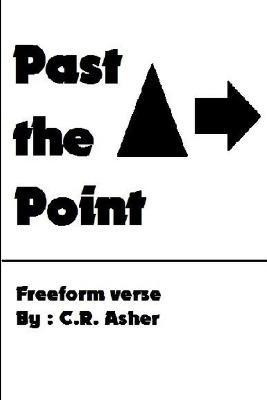 Past the Point(English, Paperback, Asher C.R.)