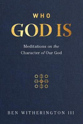 Who God Is(English, Hardcover, Witherington Ben III)