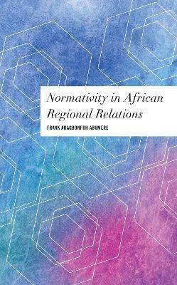 Normativity in African Regional Relations(English, Hardcover, Abumere Frank Aragbonfoh)