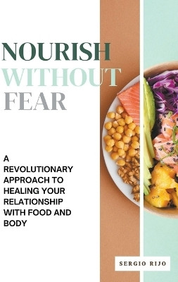 Nourish Without Fear(English, Paperback, Rijo Sergio)