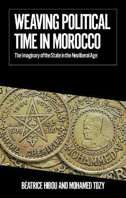 Weaving Political Time in Morocco(English, Paperback, Hibou Beatrice)