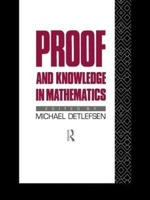 Proof and Knowledge in Mathematics(English, Paperback, unknown)