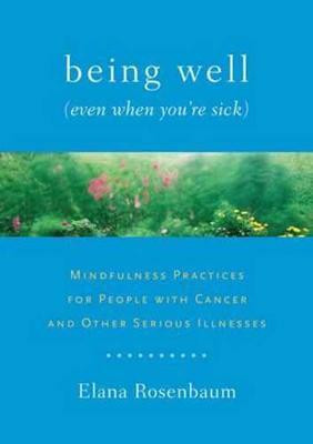 Being Well (Even When You're Sick)(English, Paperback, Rosenbaum Elana MS, LICSW)