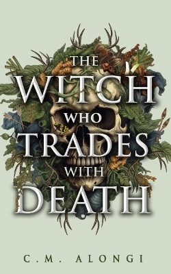 The Witch who Trades with Death(English, Hardcover, Alongi C.M.)
