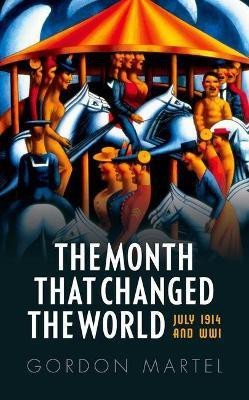 The Month that Changed the World(English, Paperback, Martel Gordon)