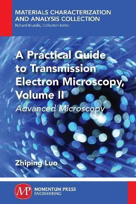 A Practical Guide to Transmission Electron Microscopy, Volume II(English, Paperback, Luo Zhiping)