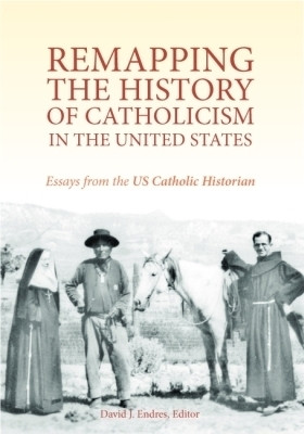 Remapping the History of Catholicism in the United States(English, Paperback, Endres David J.)