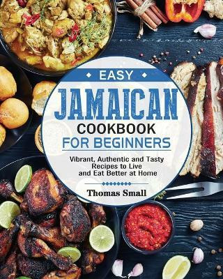 Easy Jamaican Cookbook for Beginners(English, Paperback, Small Thomas)
