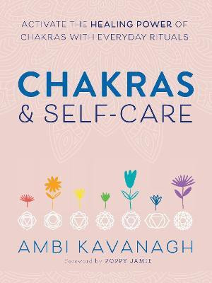 Chakras & Self-Care(English, Paperback, Kavanagh Ambi)