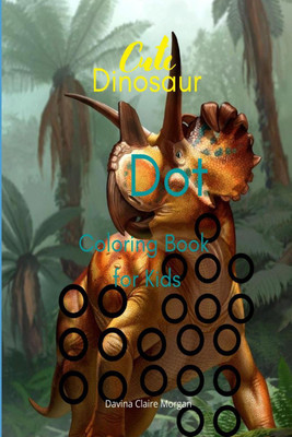 Cute Dinosaur Dot Coloring Book for Kids(English, Paperback, Davina Claire Morgan)