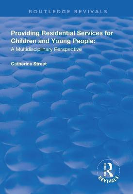Providing Residential Services for Children and Young People(English, Hardcover, Street Catherine)