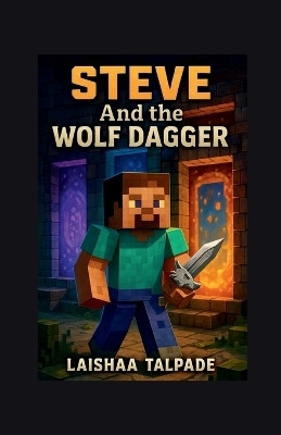 Steve And The Wolf Dagger(Paperback, Laishaa Talpade)
