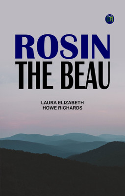 Rosin the Beau(Paperback, Laura Elizabeth Howe Richards)