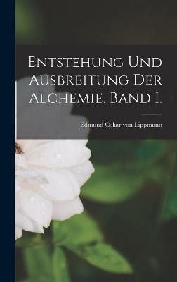 Entstehung und Ausbreitung der Alchemie. Band I.(German, Hardcover, unknown)